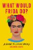 What_would_Frida_do_